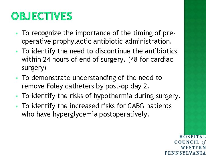 OBJECTIVES To recognize the importance of the timing of preoperative prophylactic antibiotic administration. To