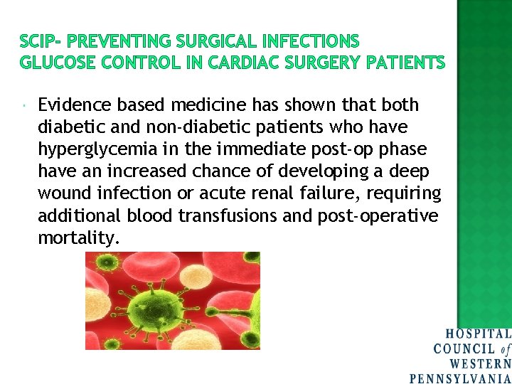 SCIP- PREVENTING SURGICAL INFECTIONS GLUCOSE CONTROL IN CARDIAC SURGERY PATIENTS Evidence based medicine has