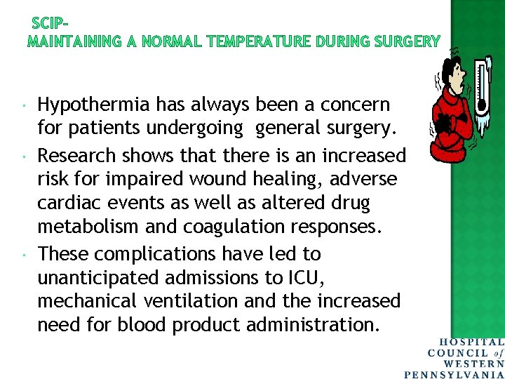 SCIPMAINTAINING A NORMAL TEMPERATURE DURING SURGERY Hypothermia has always been a concern for patients