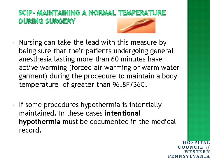 SCIP- MAINTAINING A NORMAL TEMPERATURE DURING SURGERY Nursing can take the lead with this