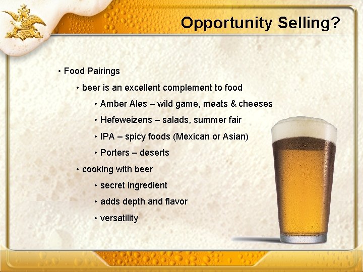 Opportunity Selling? • Food Pairings • beer is an excellent complement to food •