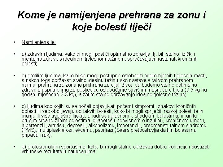 Kome je namijenjena prehrana za zonu i koje bolesti liječi • Namijenjena je: •