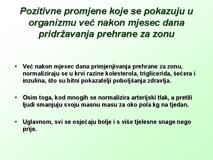 Pozitivne promjene koje se pokazuju u organizmu već nakon mjesec dana pridržavanja prehrane za