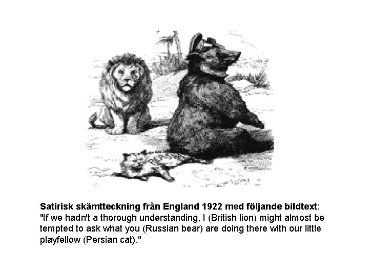 Satirisk skämtteckning från England 1922 med följande bildtext: "If we hadn't a thorough understanding,