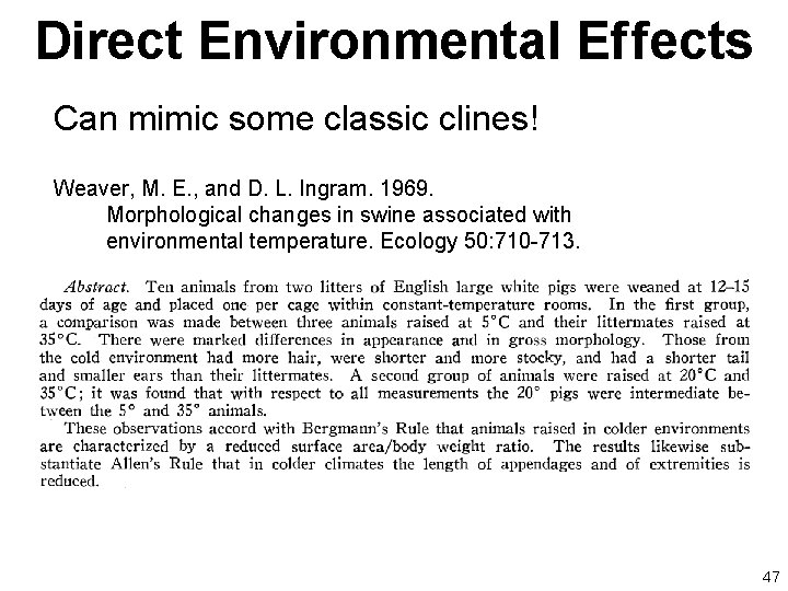 Direct Environmental Ef fects Can mimic some classic clines! Weaver, M. E. , and