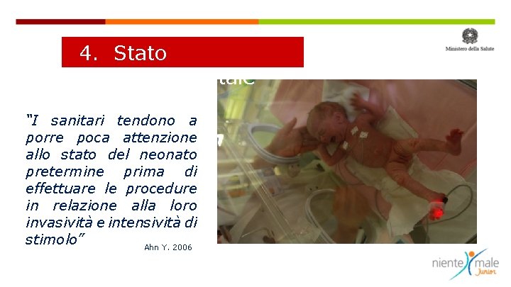4. Stato comportamentale “I sanitari tendono a porre poca attenzione allo stato del neonato