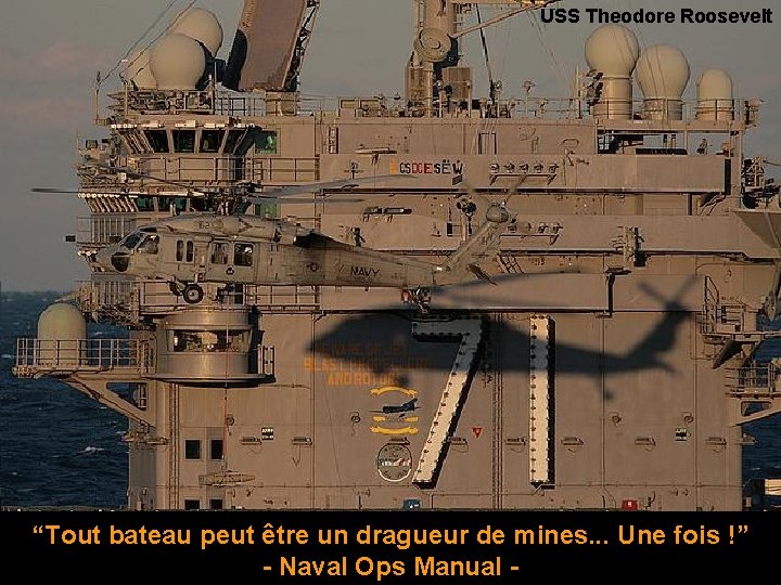 USS Theodore Roosevelt “Tout bateau peut être un dragueur de mines. . . Une