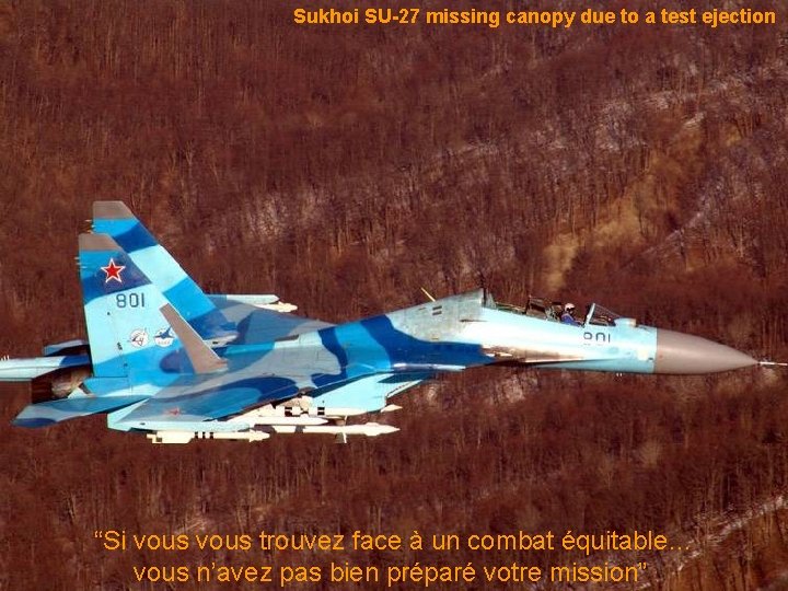 Sukhoi SU-27 missing canopy due to a test ejection “Si vous trouvez face à