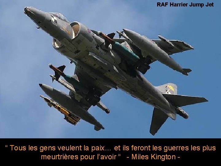 RAF Harrier Jump Jet “ Tous les gens veulent la paix… et ils feront