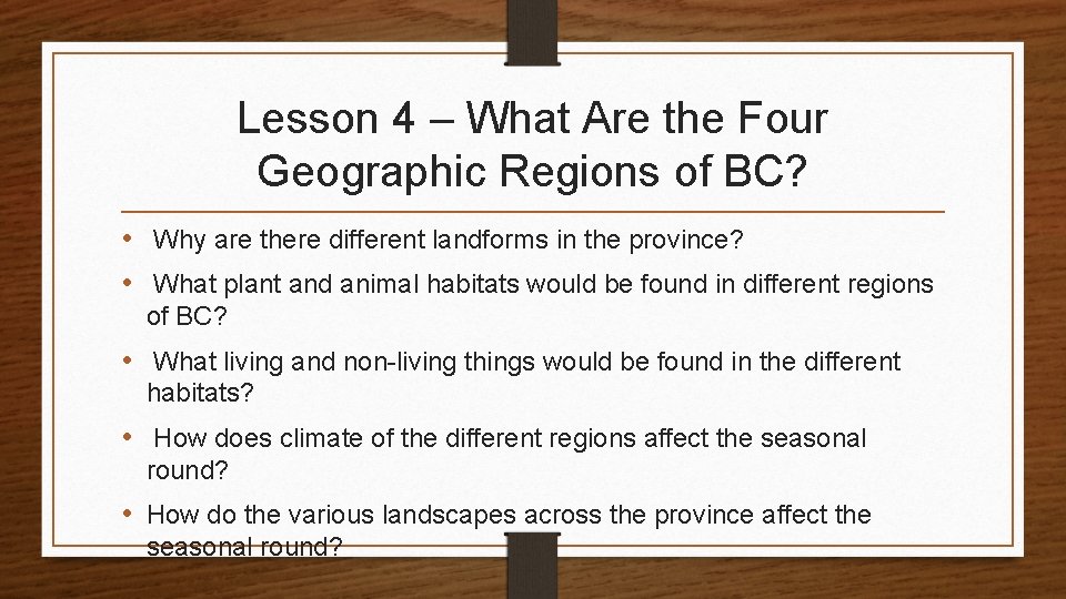 Lesson 4 – What Are the Four Geographic Regions of BC? • Why are