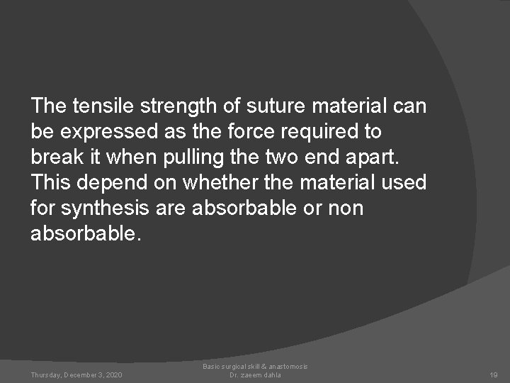 The tensile strength of suture material can be expressed as the force required to