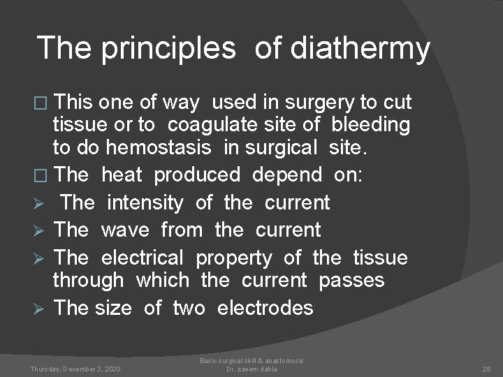 The principles of diathermy � This one of way used in surgery to cut