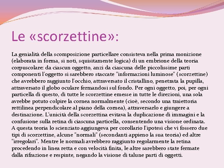 Le «scorzettine» : La genialità della scomposizione particellare consisteva nella prima monizione (elaborata in