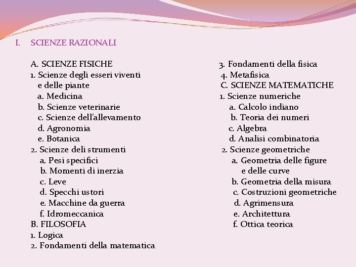 I. SCIENZE RAZIONALI A. SCIENZE FISICHE 3. Fondamenti della fisica 1. Scienze degli esseri