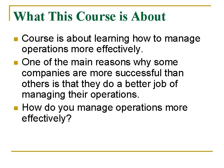 What This Course is About n n n Course is about learning how to