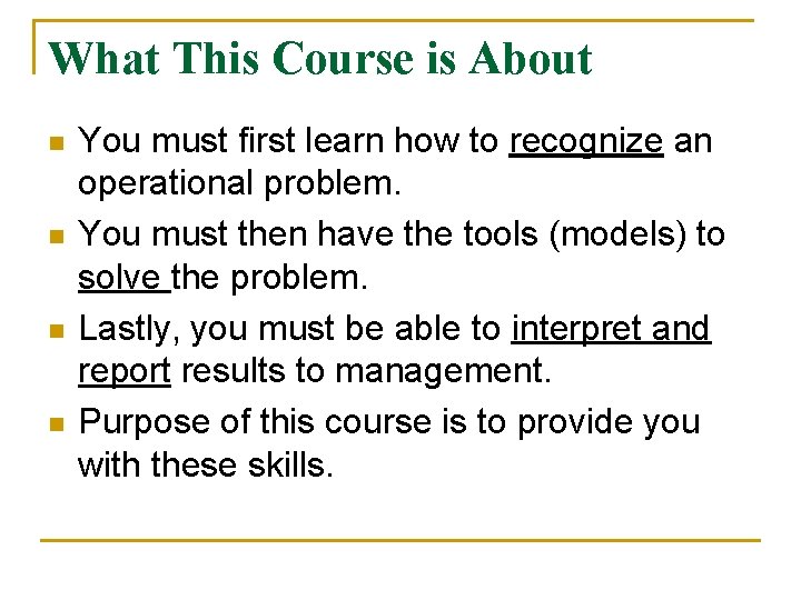 What This Course is About n n You must first learn how to recognize