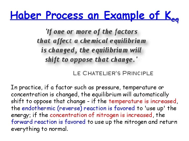 Haber Process an Example of Keq In practice, if a factor such as pressure,