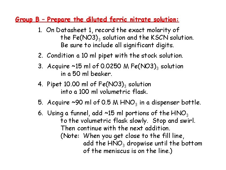 Group B – Prepare the diluted ferric nitrate solution: 1. On Datasheet 1, record