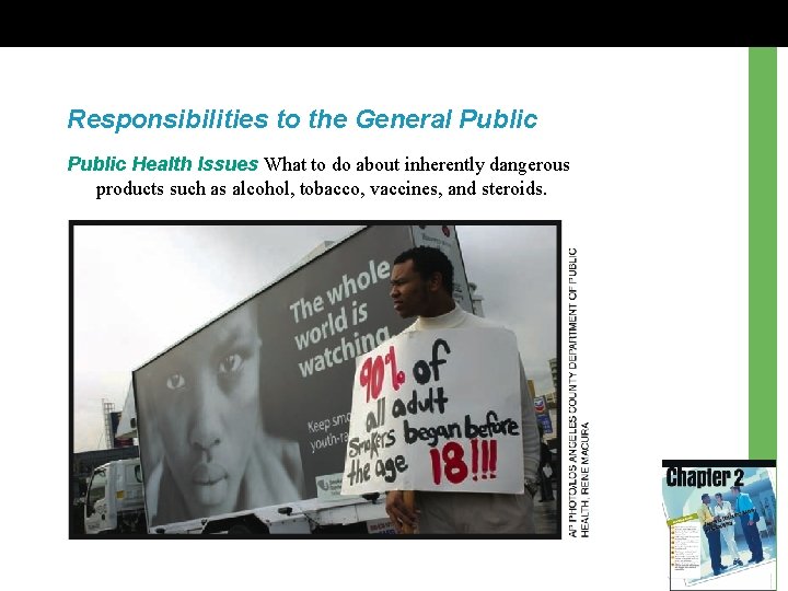 Responsibilities to the General Public Health Issues What to do about inherently dangerous products