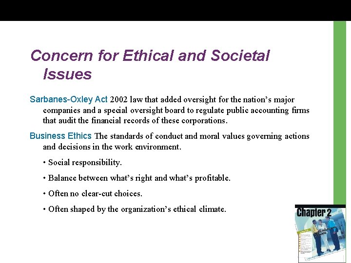 Concern for Ethical and Societal Issues Sarbanes-Oxley Act 2002 law that added oversight for