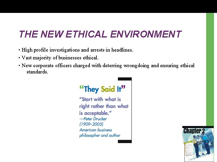 THE NEW ETHICAL ENVIRONMENT • High profile investigations and arrests in headlines. • Vast