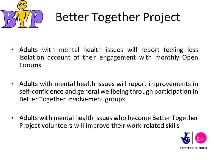 Better Together Project • Adults with mental health issues will report feeling less isolation