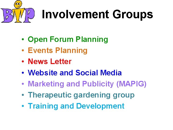 Involvement Groups • • Open Forum Planning Events Planning News Letter Website and Social