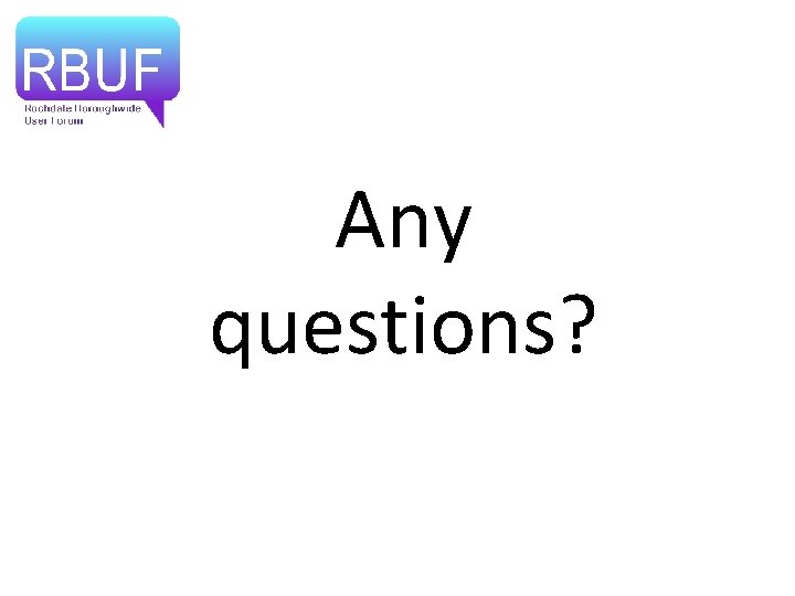 Any questions? 