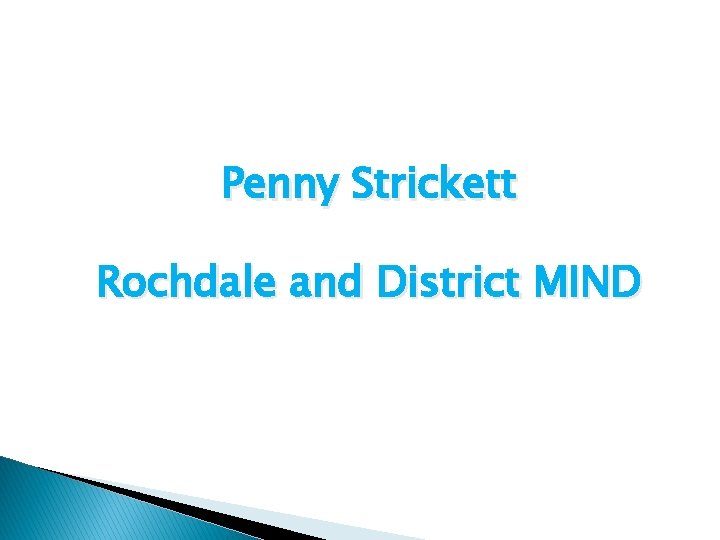 Penny Strickett Rochdale and District MIND 
