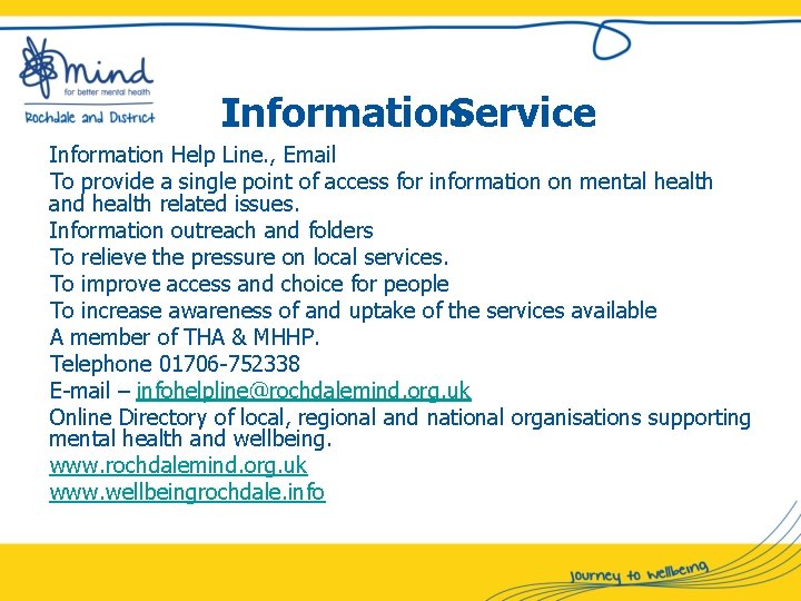 Information. Service Information Help Line. , Email To provide a single point of access