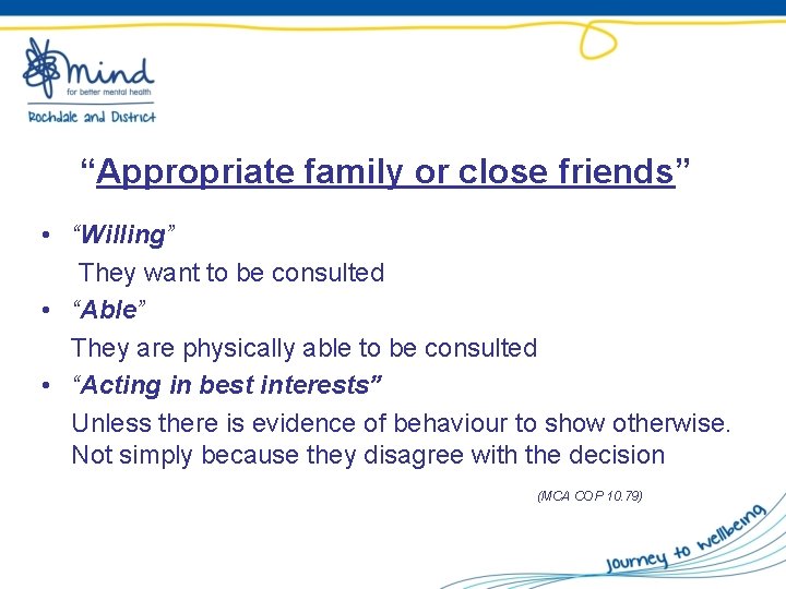 “Appropriate family or close friends” • “Willing” They want to be consulted • “Able”