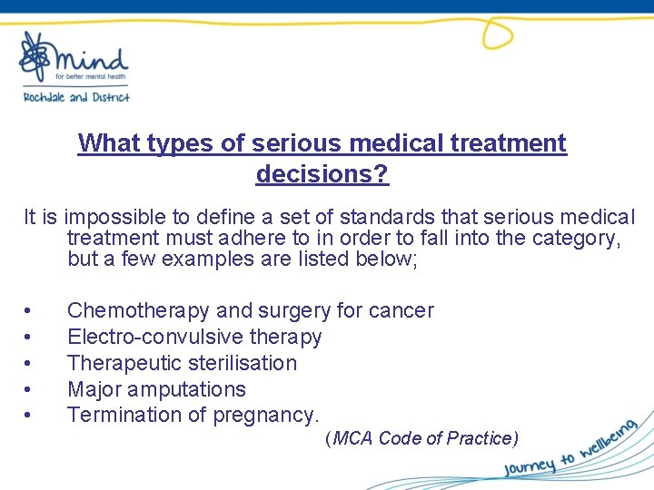 What types of serious medical treatment decisions? It is impossible to define a set