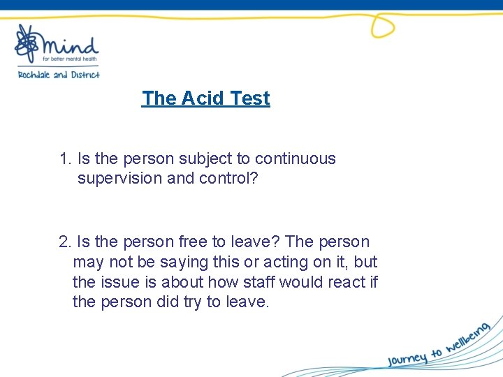 The Acid Test 1. Is the person subject to continuous supervision and control? 2.