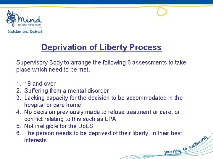 Deprivation of Liberty Process Supervisory Body to arrange the following 6 assessments to take