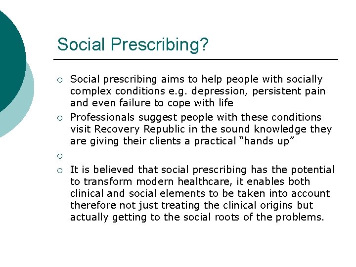 Social Prescribing? ¡ ¡ Social prescribing aims to help people with socially complex conditions