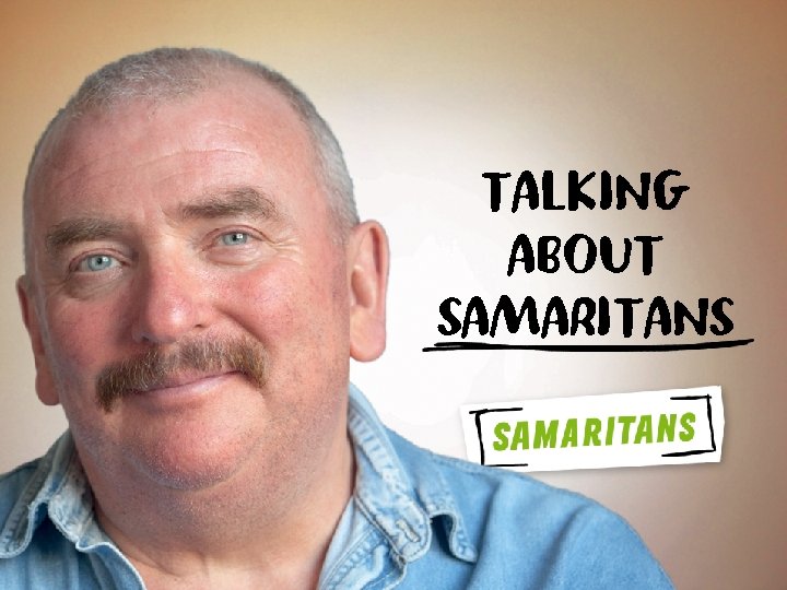 TALKING ABOUT SAMARITANS 