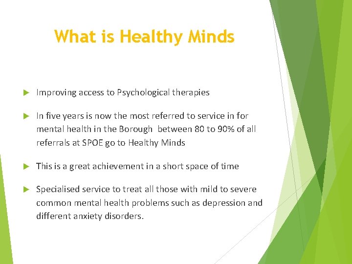What is Healthy Minds Improving access to Psychological therapies In five years is now