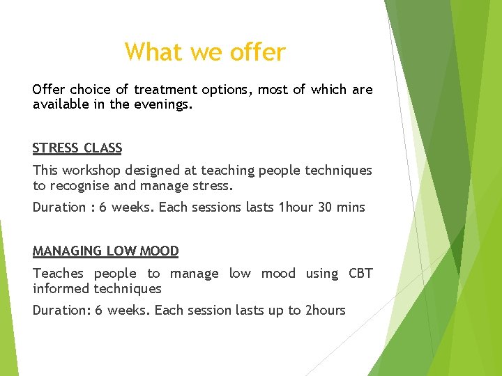 What we offer Offer choice of treatment options, most of which are available in