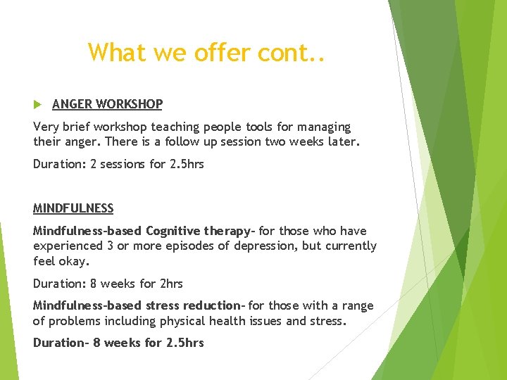 What we offer cont. . ANGER WORKSHOP Very brief workshop teaching people tools for