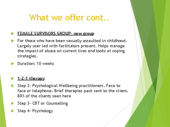 What we offer cont. . FEMALE SURVISORS GROUP- new group For those who have