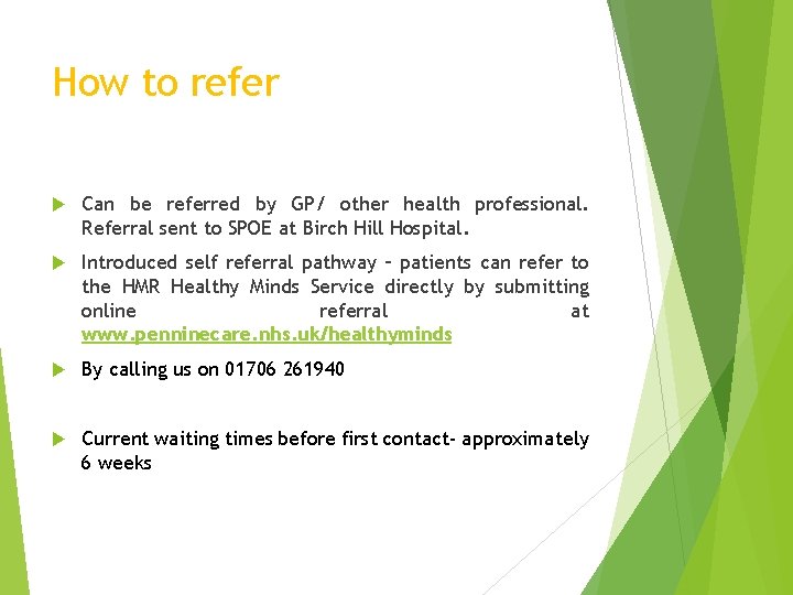 How to refer Can be referred by GP/ other health professional. Referral sent to