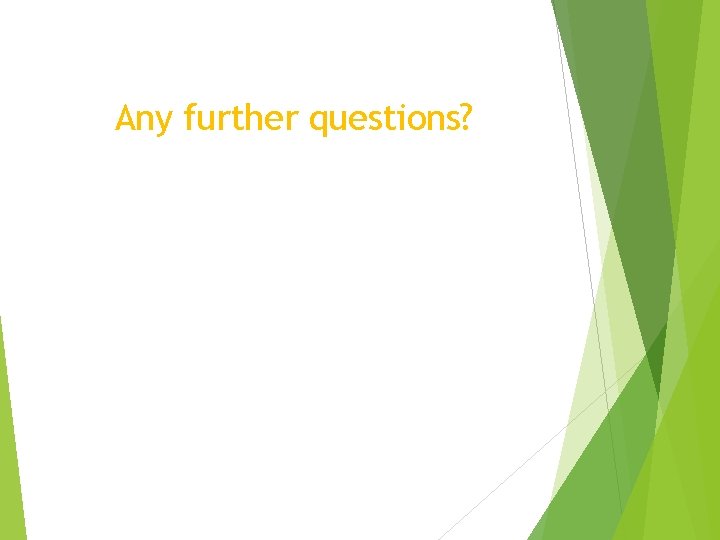 Any further questions? 
