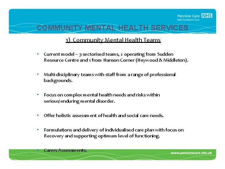 COMMUNITY MENTAL HEALTH SERVICES 1) Community Mental Health Teams • Current model – 3