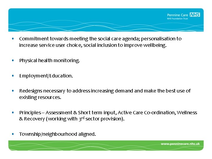  • Commitment towards meeting the social care agenda; personalisation to increase service user