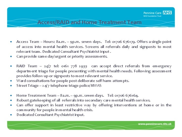 Access/RAID and Home Treatment Team • Access Team – Hours: 8 a. m. –