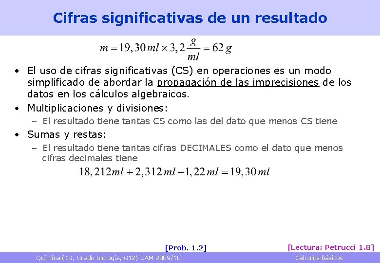 Cifras significativas de un resultado • El uso de cifras significativas (CS) en operaciones