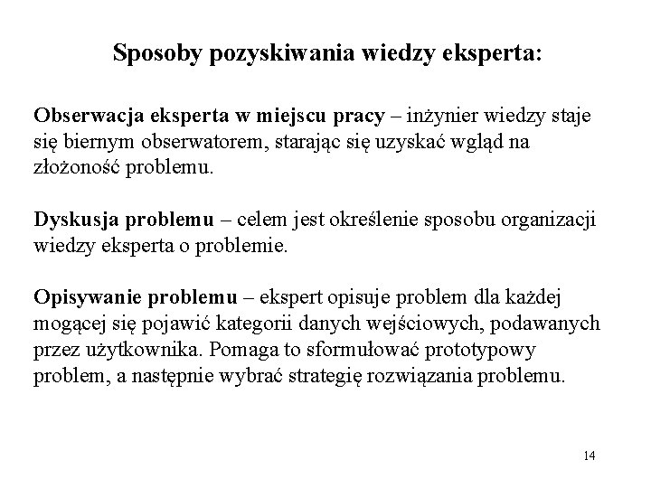 Sposoby pozyskiwania wiedzy eksperta: Obserwacja eksperta w miejscu pracy – inżynier wiedzy staje się