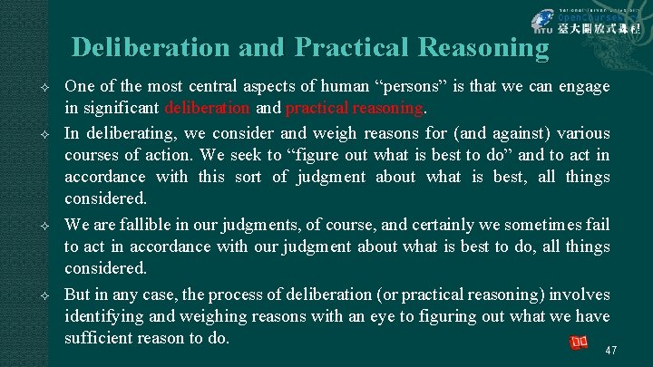 Deliberation and Practical Reasoning One of the most central aspects of human “persons” is