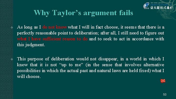 Why Taylor’s argument fails As long as I do not know what I will