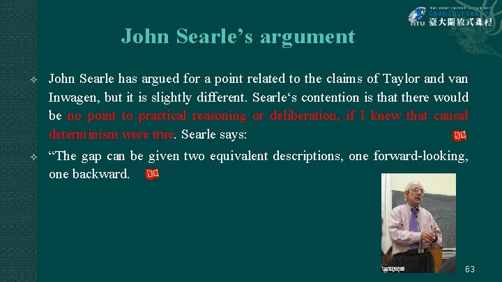 John Searle’s argument John Searle has argued for a point related to the claims
